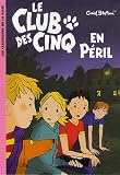 Le Club des Cinq, Tome 5 : Le Club des Cinq en p�ril