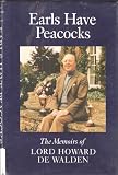 Earls have peacocks : the memoirs of Lord Howard de Walden
