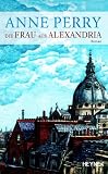 Die Frau aus Alexandria. - Anne Perry, K. Schatzhauser