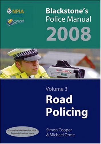 Blackstone's Police Manual Volume 3: Road Policing 2008: v. 3 (Blackstone's Police Manuals)