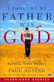 I Thought My Father Was God: And Other True Tales from NPR's National Story Project