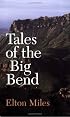 Tales of the Big Bend