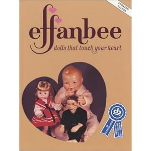 Effanbee: Dolls that Touch Your Heart Smith Patricia R.