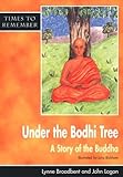 Under the bodhi tree : a story of the Buddha