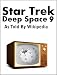Search : Star Trek: Deep Space 9: As Told By Wikipedia