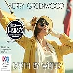 Death By Water: A Phryne Fisher Mystery | Kerry Greenwood