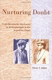 Nurturing Doubt : From Mennonite Missionary To  Anthropologist In The Argentine Chaco