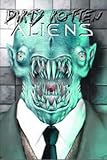 Dirty Rotten Aliens: An Anthology Of Science Fiction: An Anthology of Science Fiction