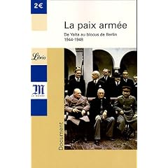 La paix arm�e : De Yalta au blocus de Berlin 1944-1948