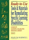 Ready-to-Use Tools and Materials for Remediating Specific Learning Disabilties: Complete Learning Disabilities Resource Library