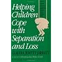 Helping Children Cope with Separation and Loss