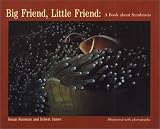 Big Friend, Little Friend: A Book About Symbiosis Big Friend, Little Friend: A Book About Symbiosis