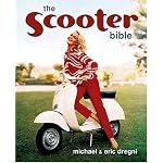 Scooter Bible: From Cushman to Vespa,the Ultimate History and Buyer's Guide book cover