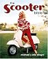 Scooter Bible: From Cushman to Vespa,the Ultimate History and Buyer's Guide