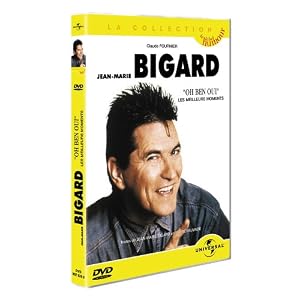Bigard : Oh ben oui