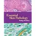 Essential Skin Pathology