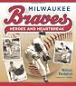 Milwaukee Braves: Heroes and Heartbreak