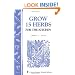Grow 15 Herbs for the Kitchen: Storey's Country Wisdom Bulletin A-61 (Storey Country Wisdom Bulletin)
