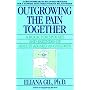 Outgrowing the Pain Together
