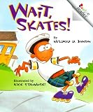 : Wait, Skates! (Rookie Readers)