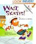 Wait, Skates! (Rookie Readers: Level C)