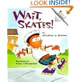 Wait, Skates! (Rookie Readers) by Mildred D. Johnson and Rick Stromoski