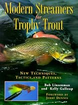 Modern Streamers for Trophy Trout: New Techniques, Tactics, and Patterns