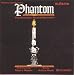Music : Phantom: The American Musical Sensation (1992 Studio Cast)