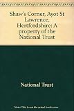 Shaw's Corner, Ayot St Lawrence, Hertfordshire : a property of the National Trust