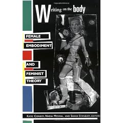 Writing on the Body: Female Embodiment and Feminist Theory