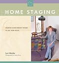 Home Staging: Creating Buyer-Friendly Rooms to Sell Your House