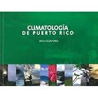 Click here to buy Climatologia de Puerto Rico (Spanish Edition) by Jose Angel Colon, La Editorial Universidad de Puerto Rico, Victor Manuel Nieves, and Felix L. Agosto.