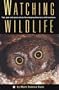Watching Wildlife (Watchable Wildlife Series)