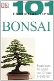 101 Essential Tips: Bonsai