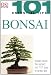 101 Essential Tips: Bonsai 101 Essential Tips: Bonsai