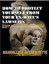 How To Protect Yourself From Your Ex-Wife's Lawsuits