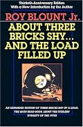 About Three Bricks Shy: And The Load Filled Up