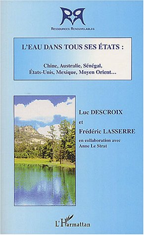 L'eau dans tous ses états : Chine, Australie, Sénégal, Etats-Unis, Mexique, Moyen Orient...