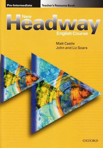 New Headway Pre-Intermediate: Pre-Intermediate: Teacher's Resource Book: Teacher's Resource Book Pre-intermediate lev