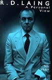 R D Laing a Personal View