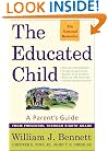 The Educated Child: A Parents Guide From Preschool Through Eighth Grade