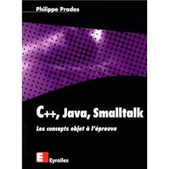 C++, Java, Smalltalk. Les Concepts objet � l'�preuve