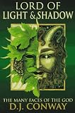 Lord Of Light & Shadow (Llewellyn's World Religion & Magic Series,)