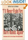 "I'll Never Fight Fire with My Bare Hands Again": Recollections of the First Forest Rangers of the Inland Northwest