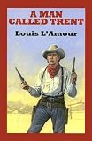 A Man Called Trent: A Western Story (Sagebrush Westerns)