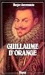 Guillaume d'Orange, dit le Taciturne, 1533-1584