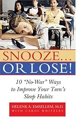 Snooze... or Lose!: 10 "No-war" Ways to Improve Your Teen's Sleep Habits