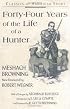 Forty-Four Years of the Life of a Hunter: Being Reminiscences of Meshach Browning, a Maryland Hunter, Roughly Written Down by himself (Classics of American Sport)
