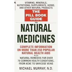 The Pill Book Guide to Natural Medicines: Vitamins, Minerals, Nutritional Supplements, Herbs, and Other Natural Products