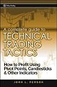 A Complete Guide to Technical Trading Tactics: How to Profit Using Pivot Points, Candlesticks & Other Indicators (Wiley Trading)